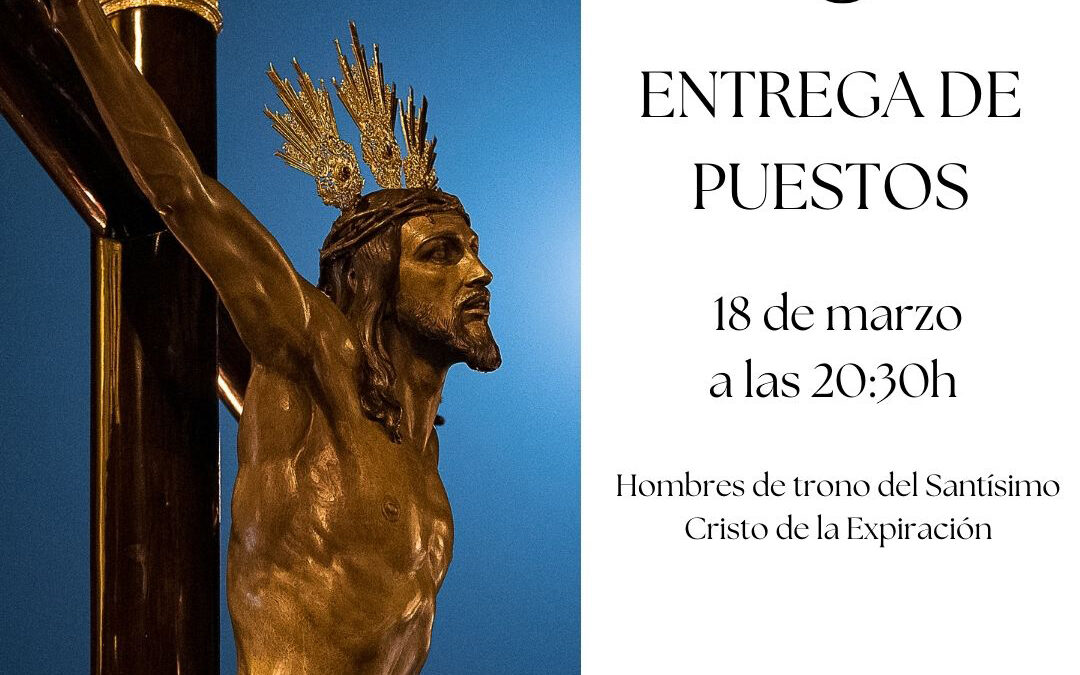 ENTREGA DE PUESTOS A LOS HOMBRES DE TRONO DEL SANTÍSIMO CRISTO DE LA EXPIRACIÓN